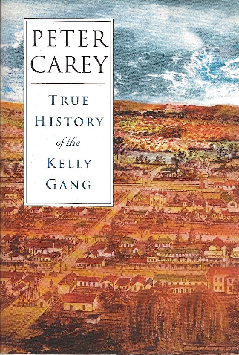 True History of the Kelly Gang by Carey, Peter