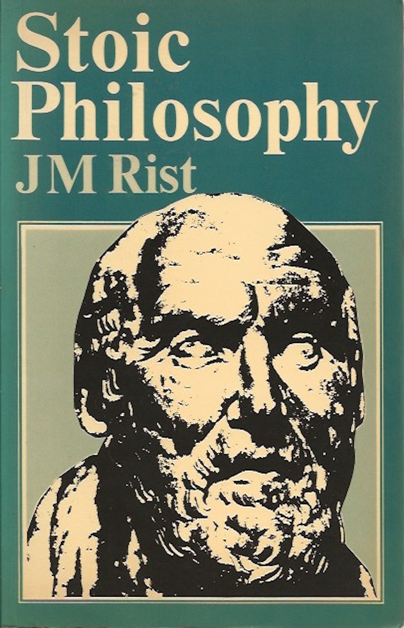 Stoic Philosophy by Rist, J.M.