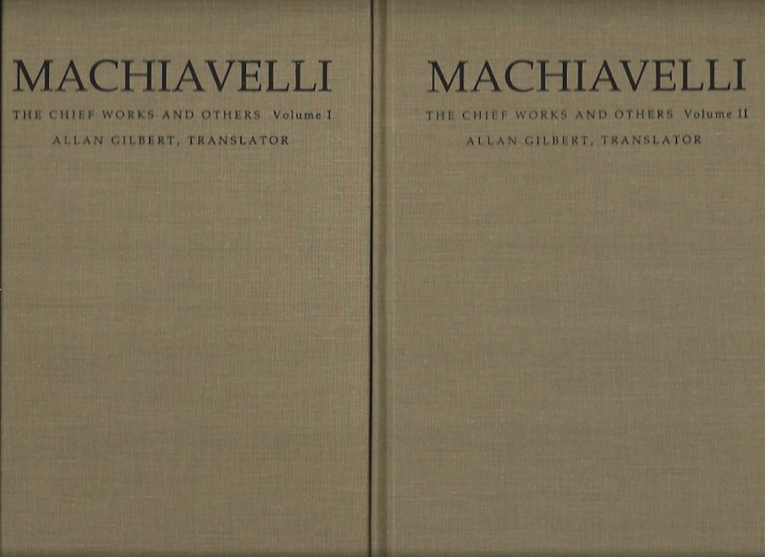 Machiavelli - the Chief Works and Others by Machiavelli, Niccolo