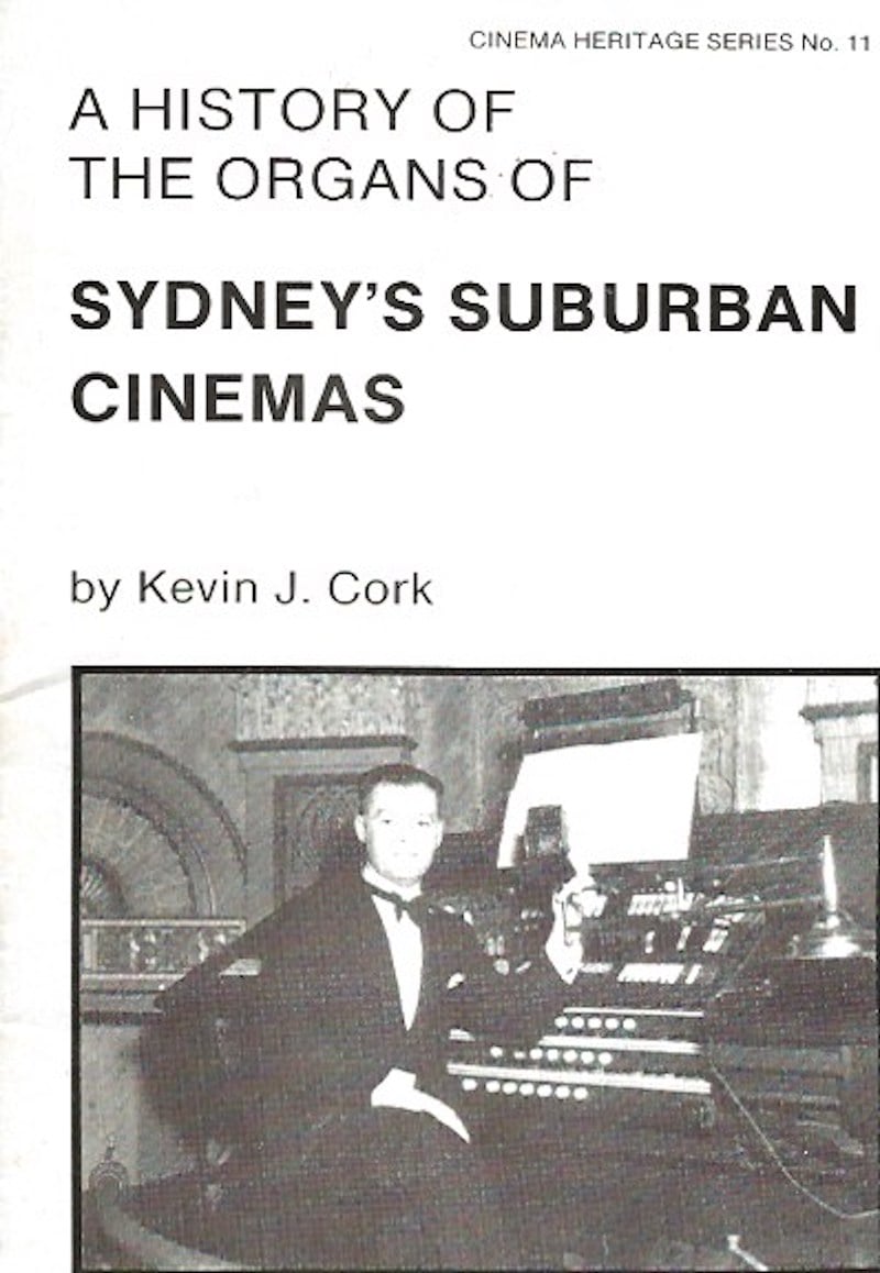 A History of the Organs of Sydney's Suburban Cinemas by Cork, Kevin J.