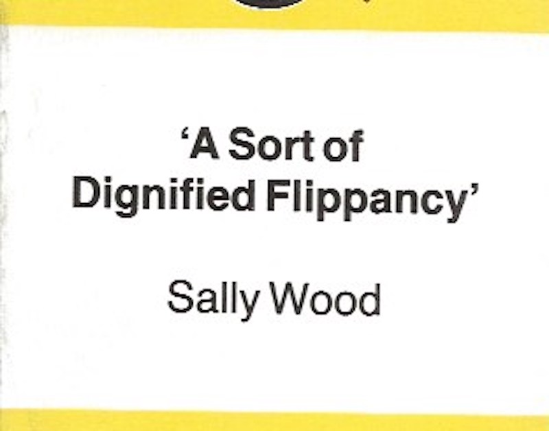 'A Sort of Dignified Flippancy' by Wood, Sally