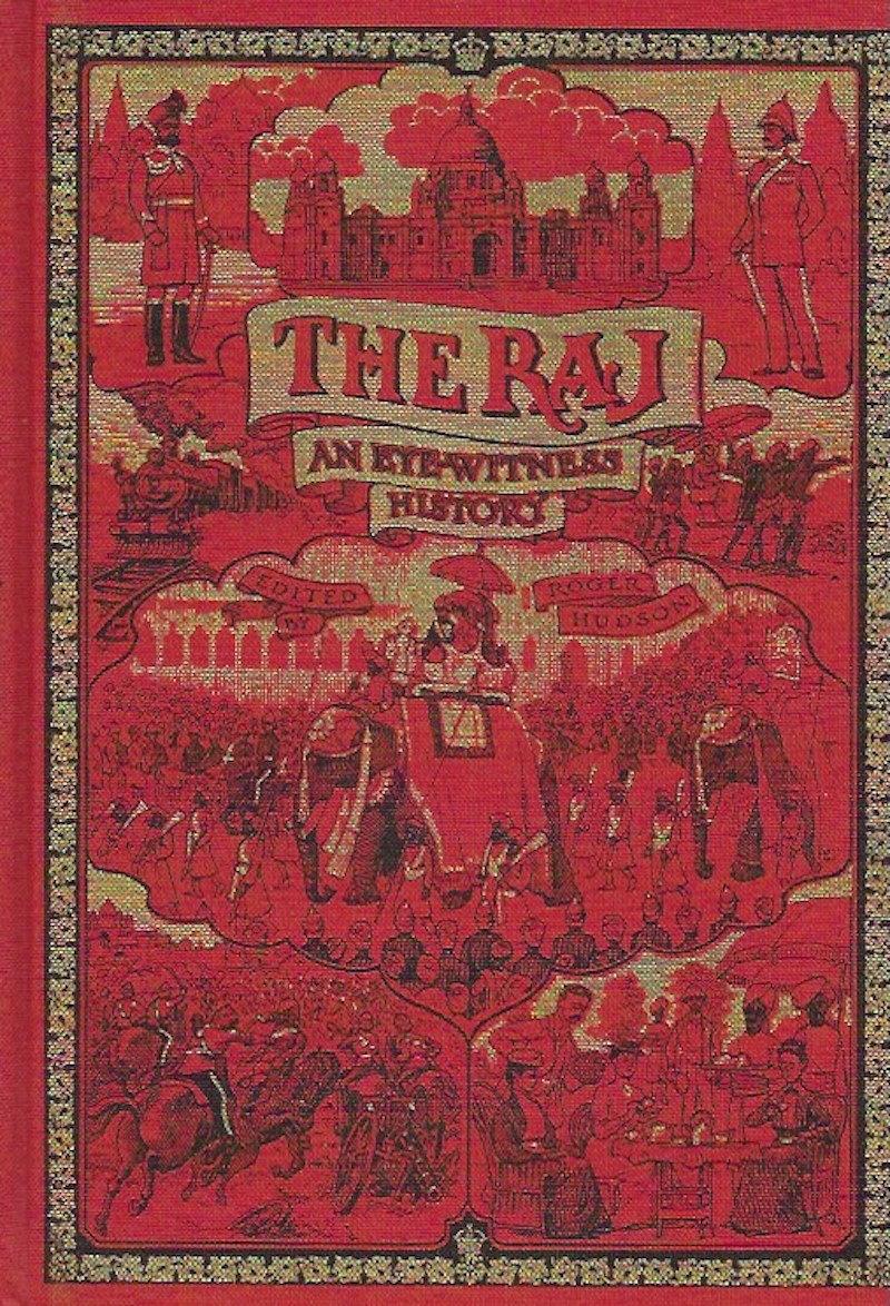 The Raj: an Eye-Witness  History of the British in India by Hudson, Roger edits