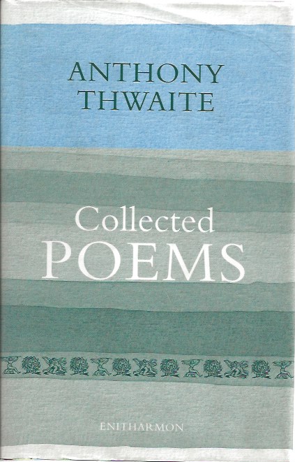 Collected Poems by Thwaite, Anthony