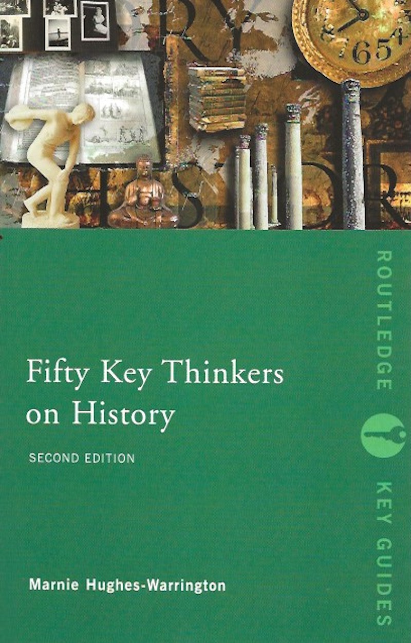 Fifty Key Thinkers of History by Hughes-Warrington, Marnie