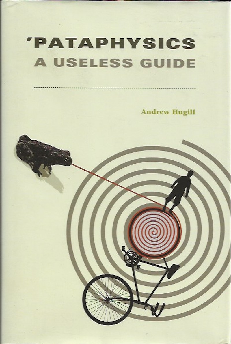 'Pataphysics - a Useless Guide by Hugill, Andrew