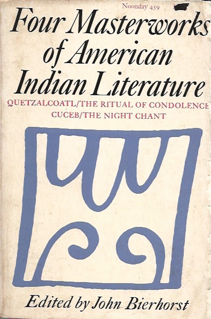 Four Masterworks of American Indian Literature by Bierhorst, John edits