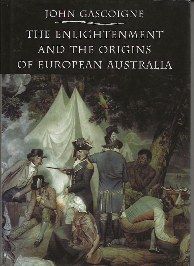 The Enlightenment and the Origins of European Australia by Gascoigne. John