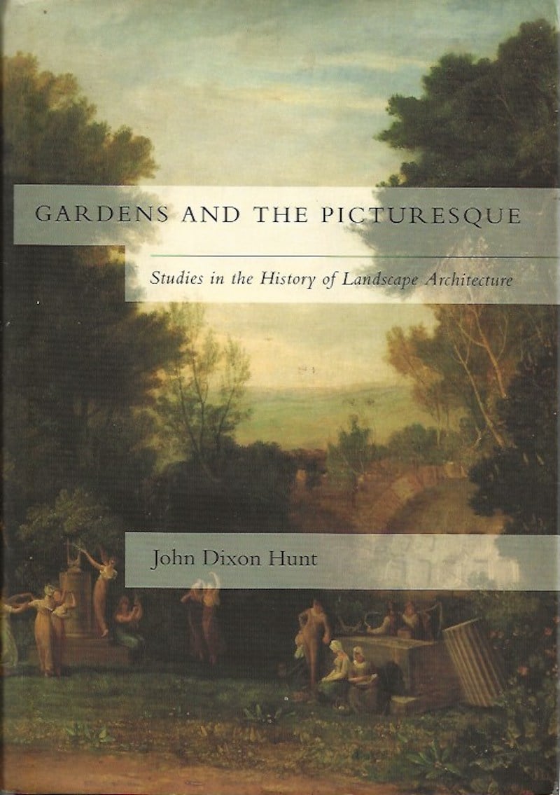 Gardens and the Picturesque by Hunt, John Dixon