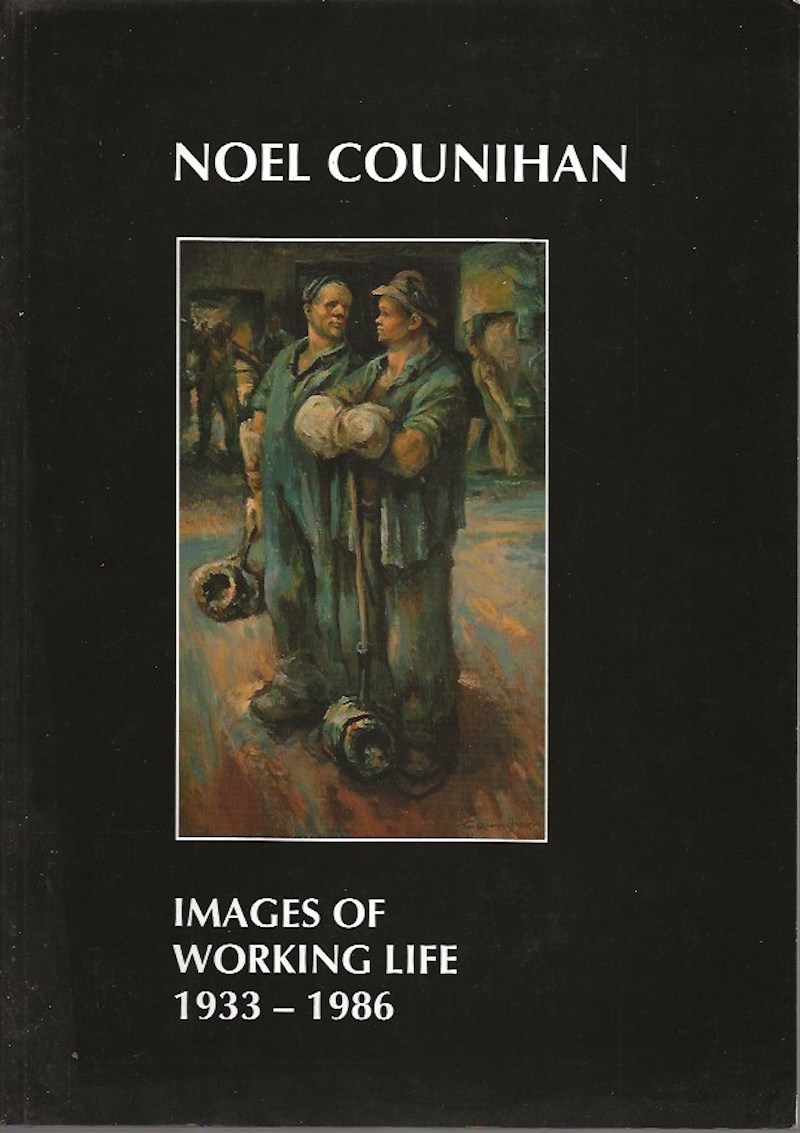 Noel Counihan - Images of Working Life 1933-1986 by Smith, Robert edits