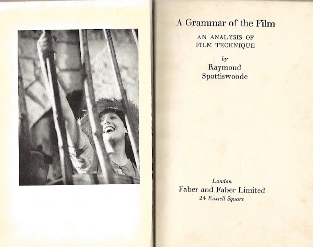 A Grammar of the Film: an Analysis of Film Technique by Spottiswoode, Roger