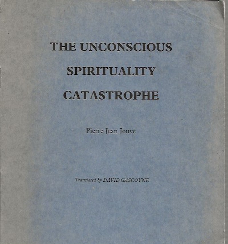 The Unconscious Spirituality Catastrophe by Jouve, Pierre Jean