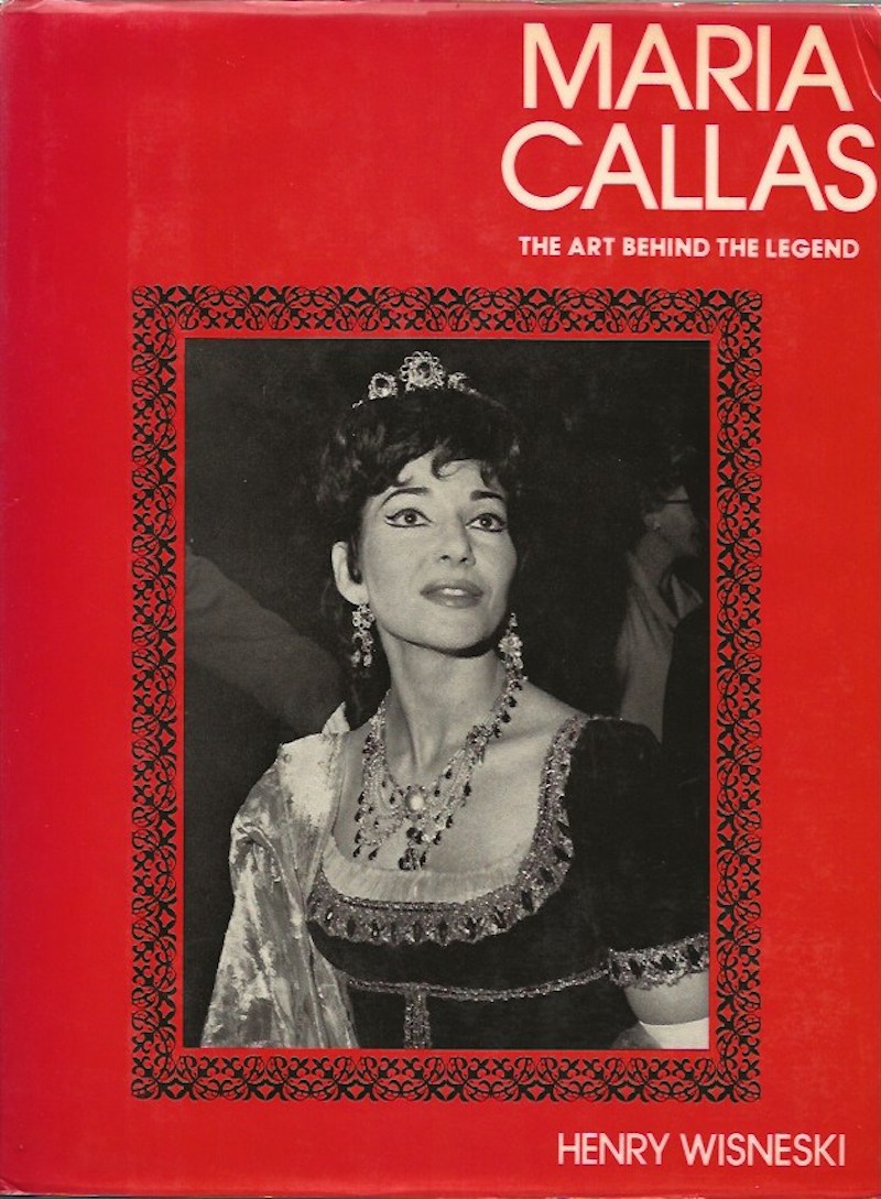 Maria Callas - the Art Behind the Legend by Wisneski, Henry