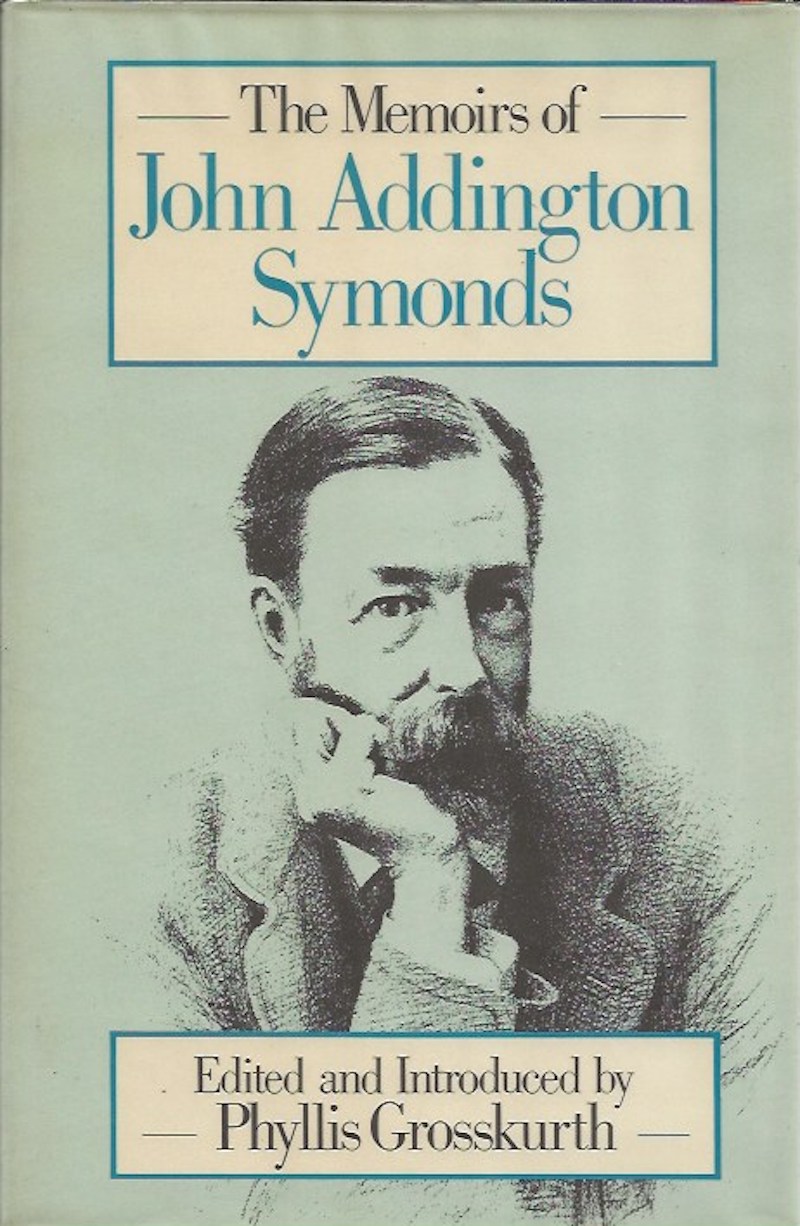 The Memoirs of John Addington Symonds by Symonds, John Addington