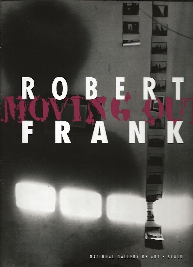 Robert Frank Moving Out by Frank, Robert, Sarah Greenough and Philip Brookman