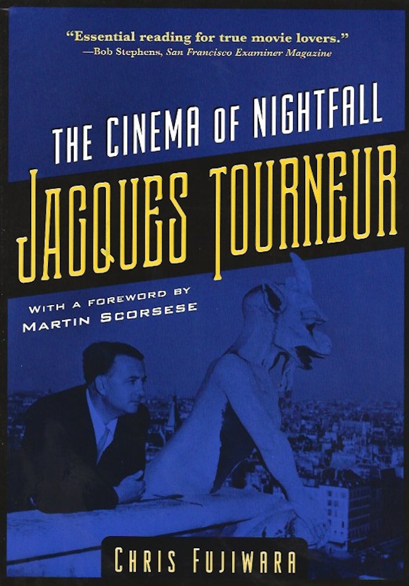 Jacques Tourneur - the Cinema of Nightfall by Fujiwara, Chris