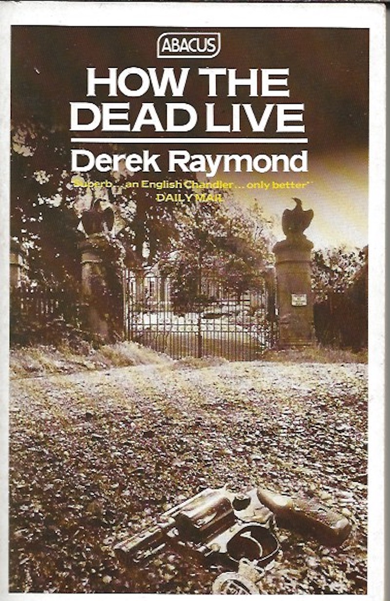 How the Dead Live by Raymond, Derek