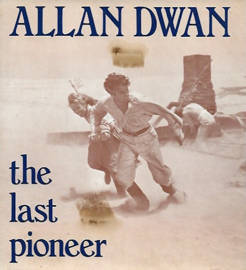 Allan Dwan - the Last Pioneer by Bogdanovich, Peter