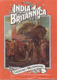 India Britannica by Moorhouse Geoffrey