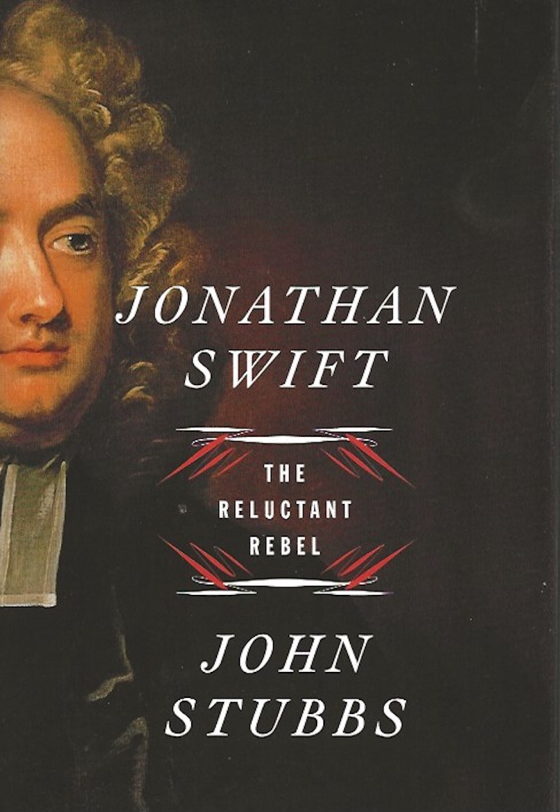 Jonathan Swift - the Reluctant Rebel by Stubbs, John