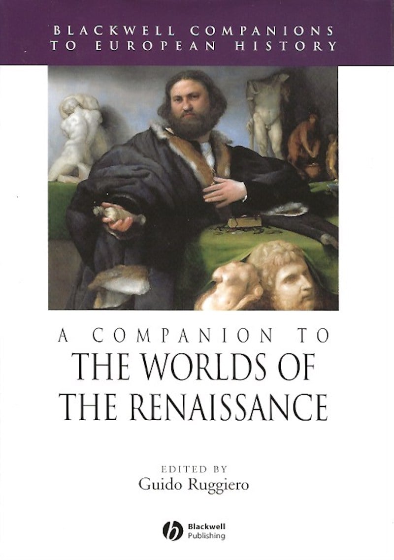 A Companion to the Worlds of the Renaissance by Ruggiero, Guido edits