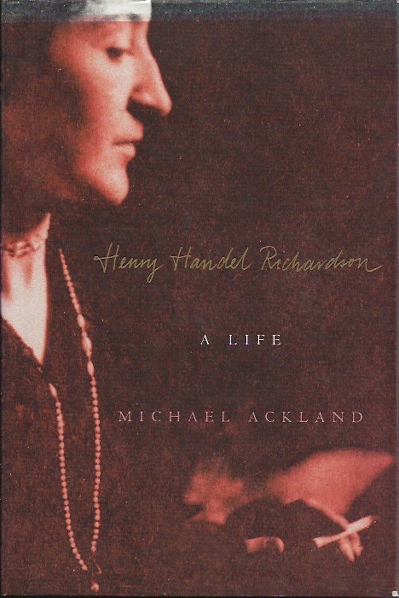 Henry Handel Richardson - a Life by Ackland, Michael