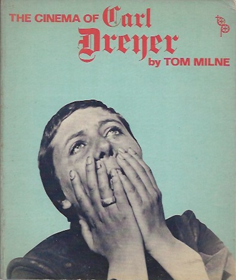 The Cinema of Carl Dreyer by Milne, Tom