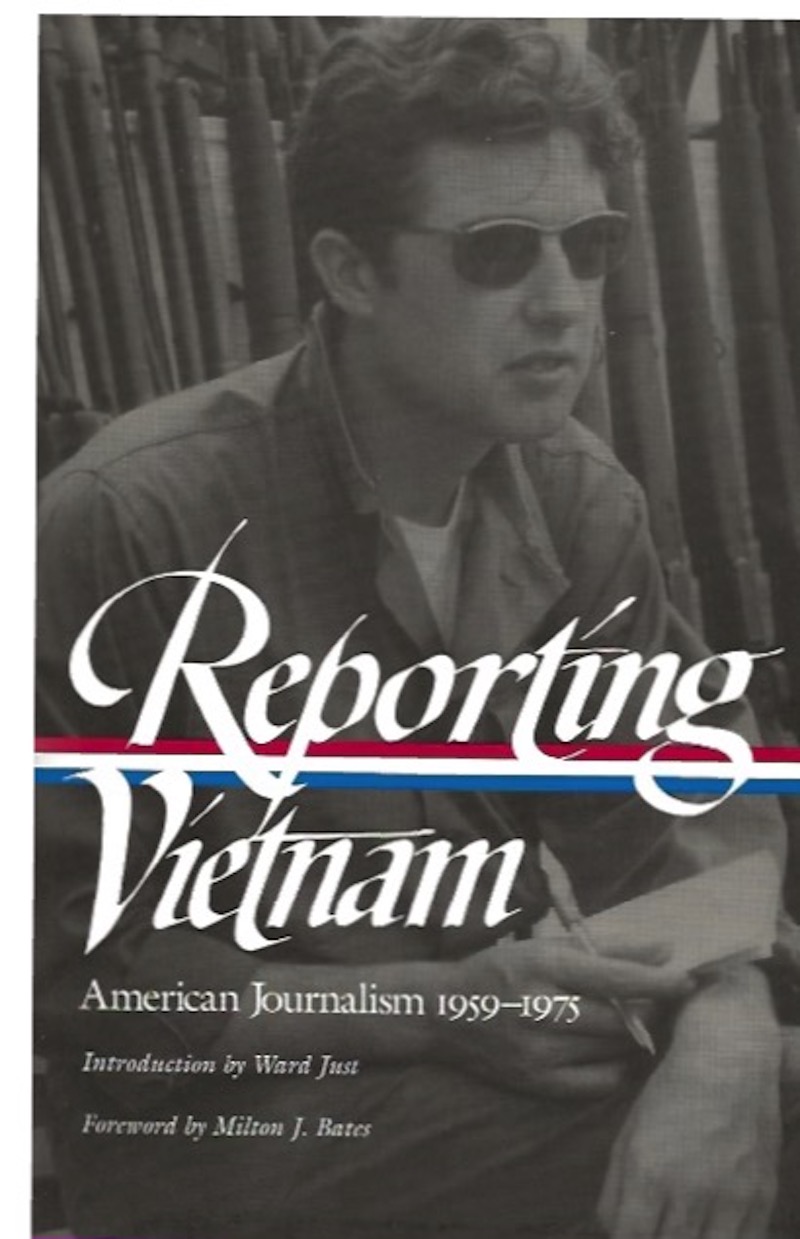 Reporting Vietnam: American Journalism 1959-1975 by Just, Ward introduces