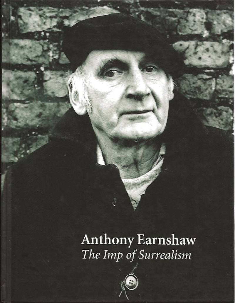 Anthony Earnshaw - the Imp of Surrealism by Coleman, Les edits