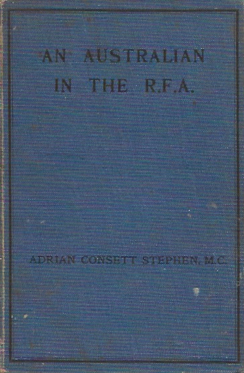An Australian in the R.F.A. by Stephen, Adrian Consett