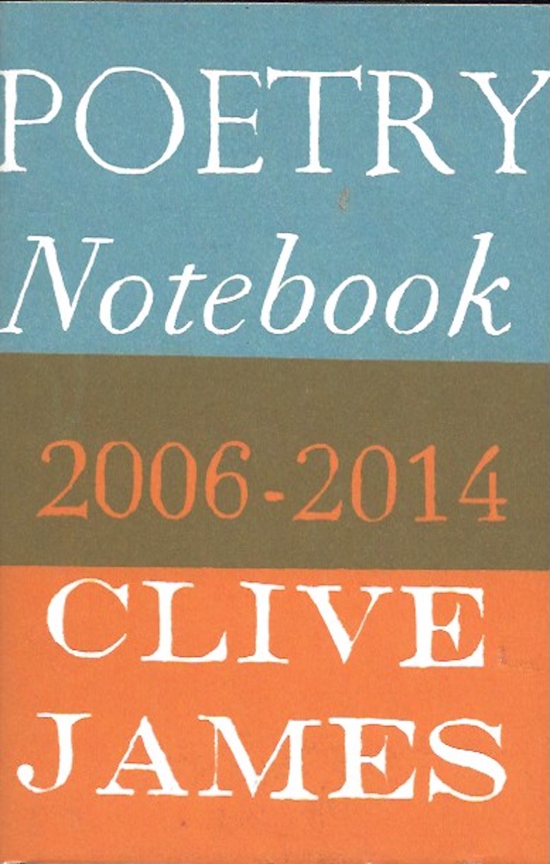 Poetry Notebook 2006-2014 by James, Clive