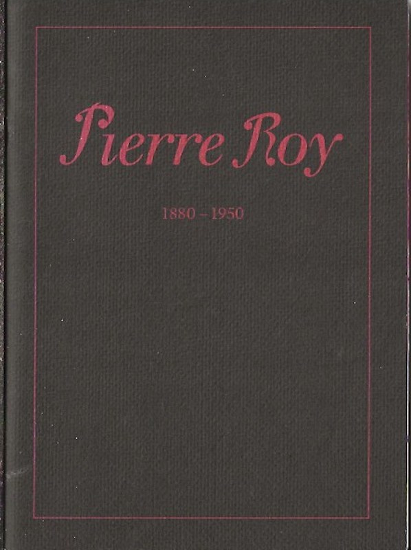Pierre Roy 1880-1950 by Trower, Samuel Lorin edits