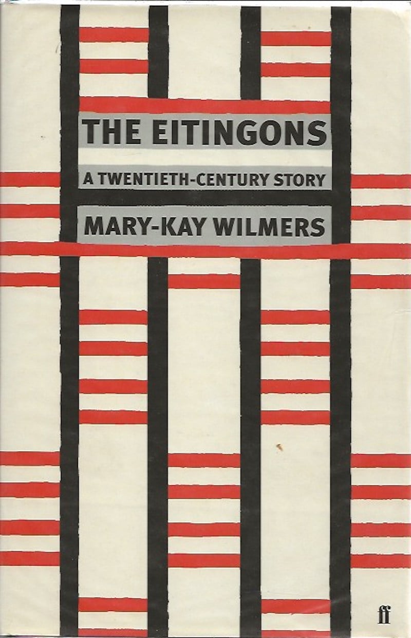 The Eitingons - a Twentieth-Century Story by Wilmers, Mary-Kay