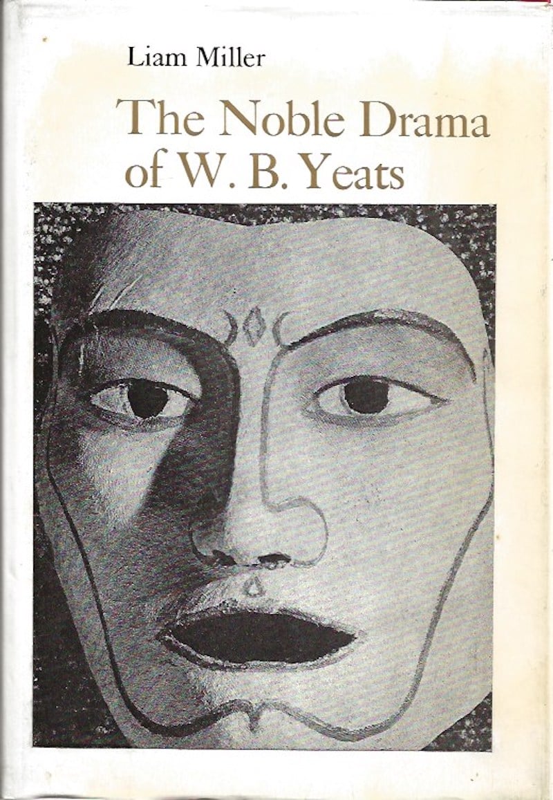 The Noble Drama of W.B. Yeats by Miller, Liam
