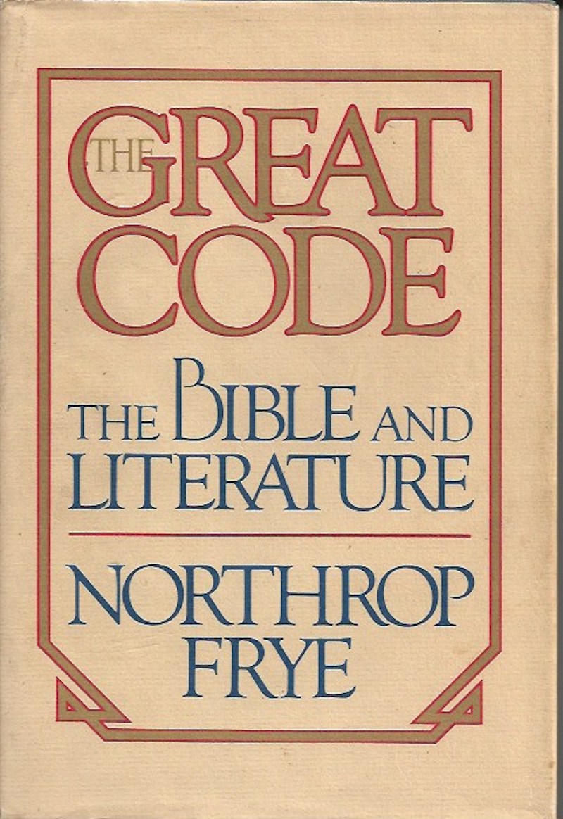 The Great Code - the Bible and Literature by Frye, Northrop