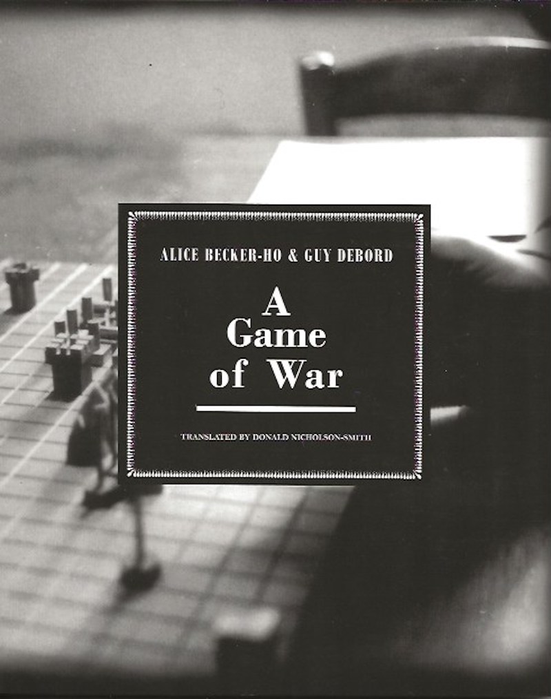 A Game of War by Becker-Ho, Alice and Guy Debord