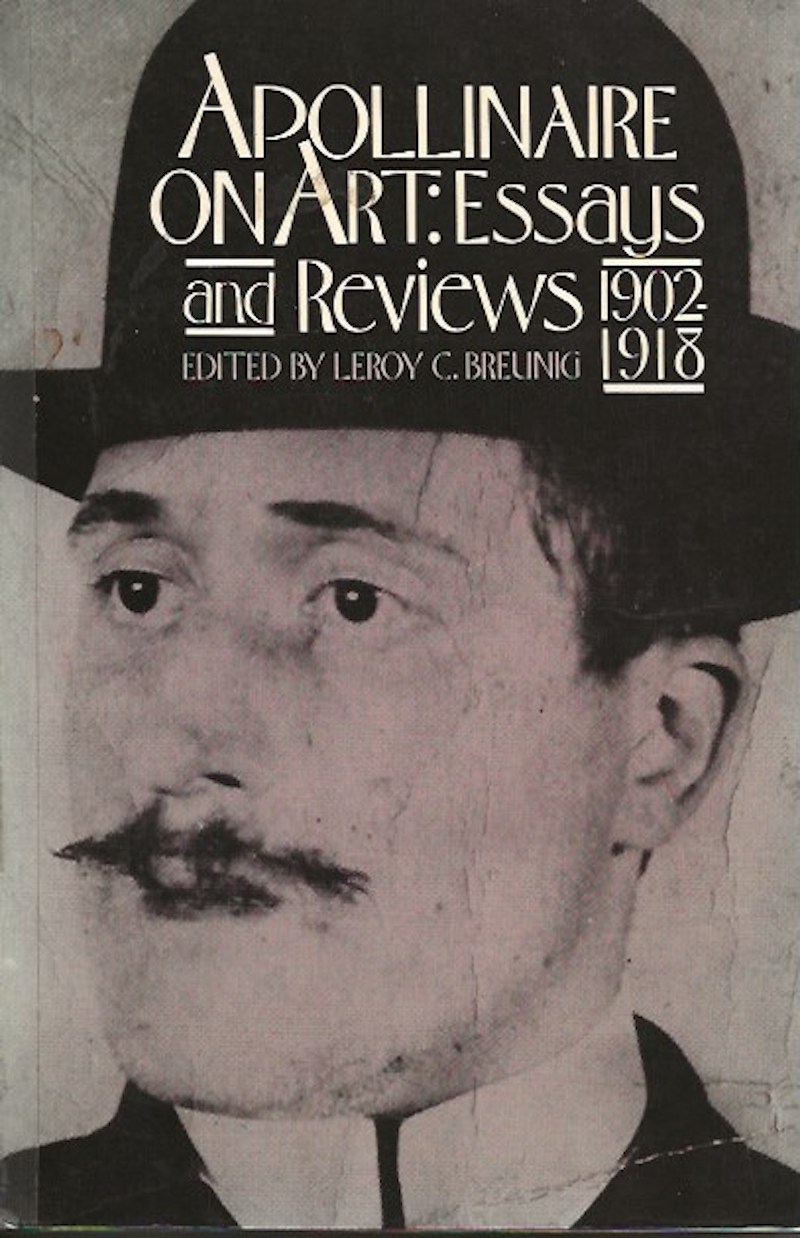 Apollinaire on Art: Essays and Reviews 1902-1918 by Apollinaire, Guillaume
