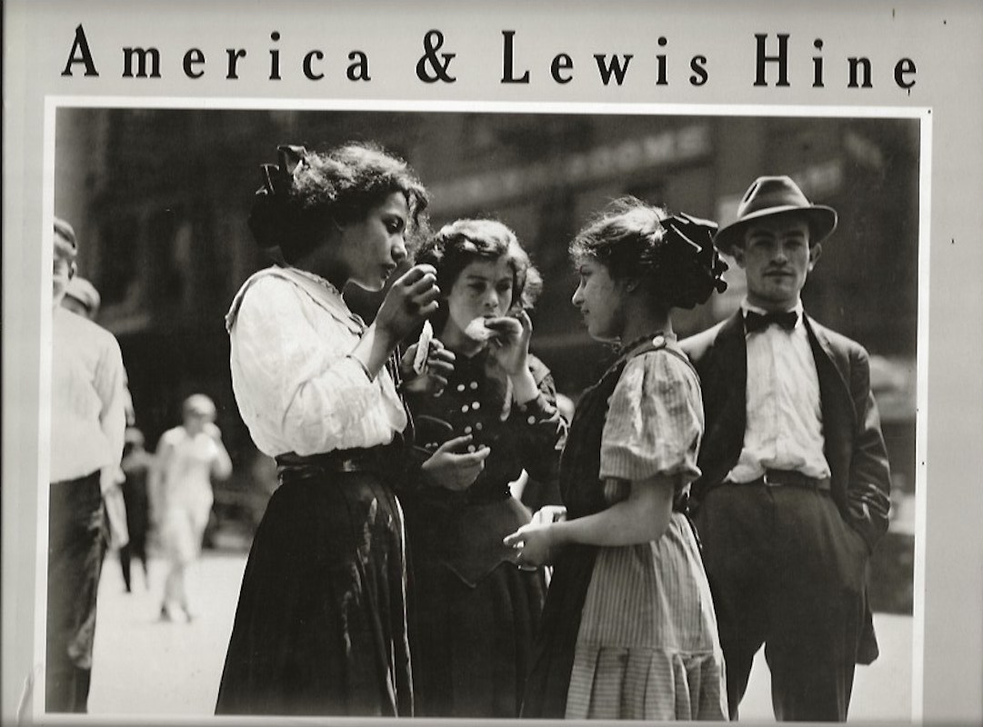 America and Lewis Hine - Photographs 1904-1940 by Trachtenberg, Alan