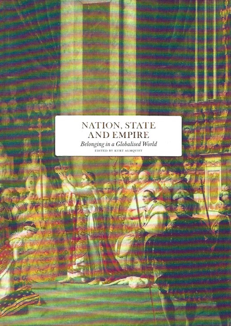 Nation, State and Empire - Belonging in a Globalised World by Almqvist, Kurt and Margaret Axscon edit