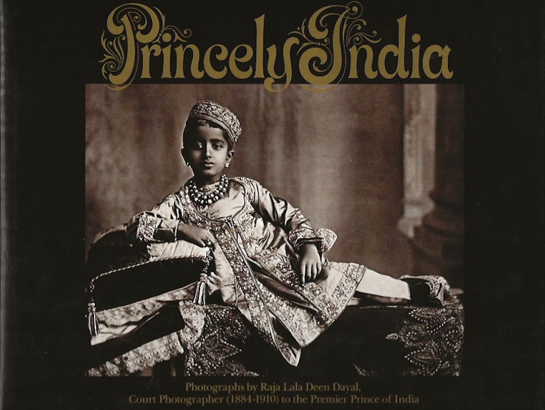 Princely India by Dayal, Raja Deen