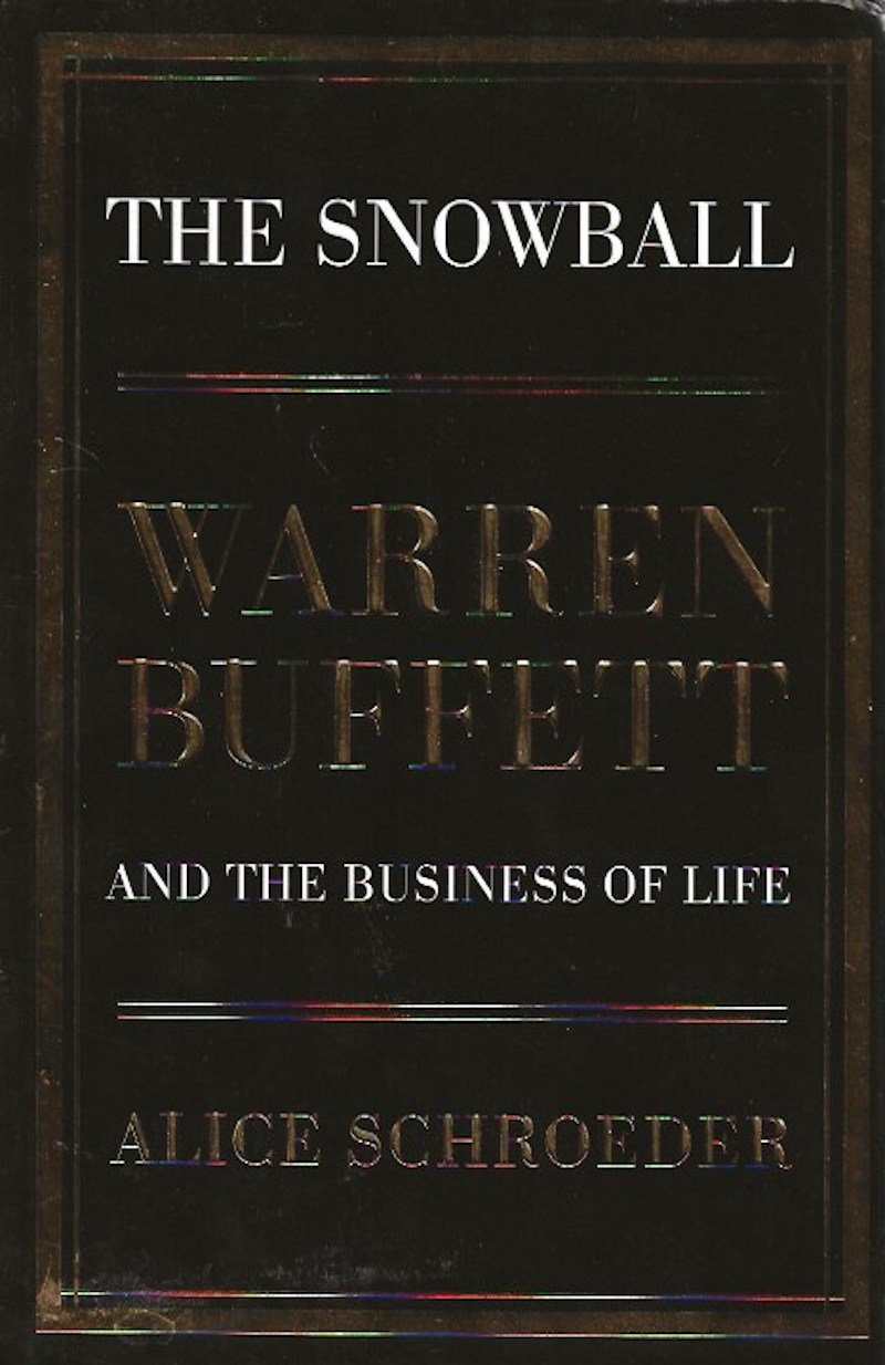 Warren Buffett - the Snowball and the Business of Life by Schroeder, Alice