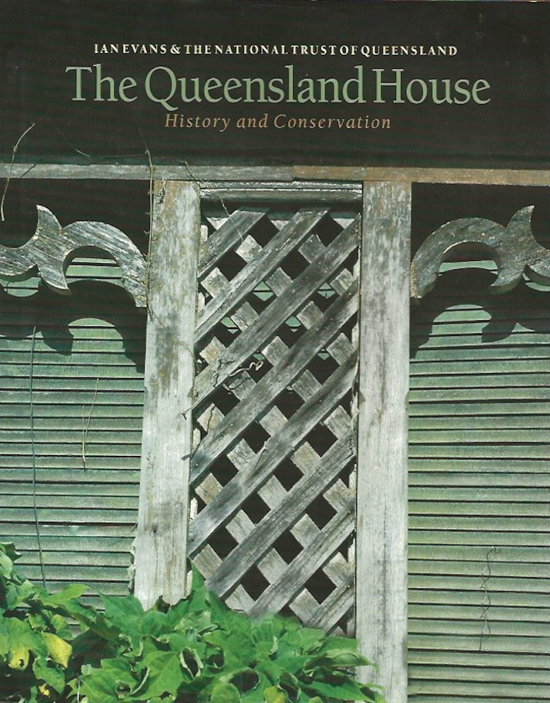 The Queensland House by Evans, Ian and the National Trust of Queensland