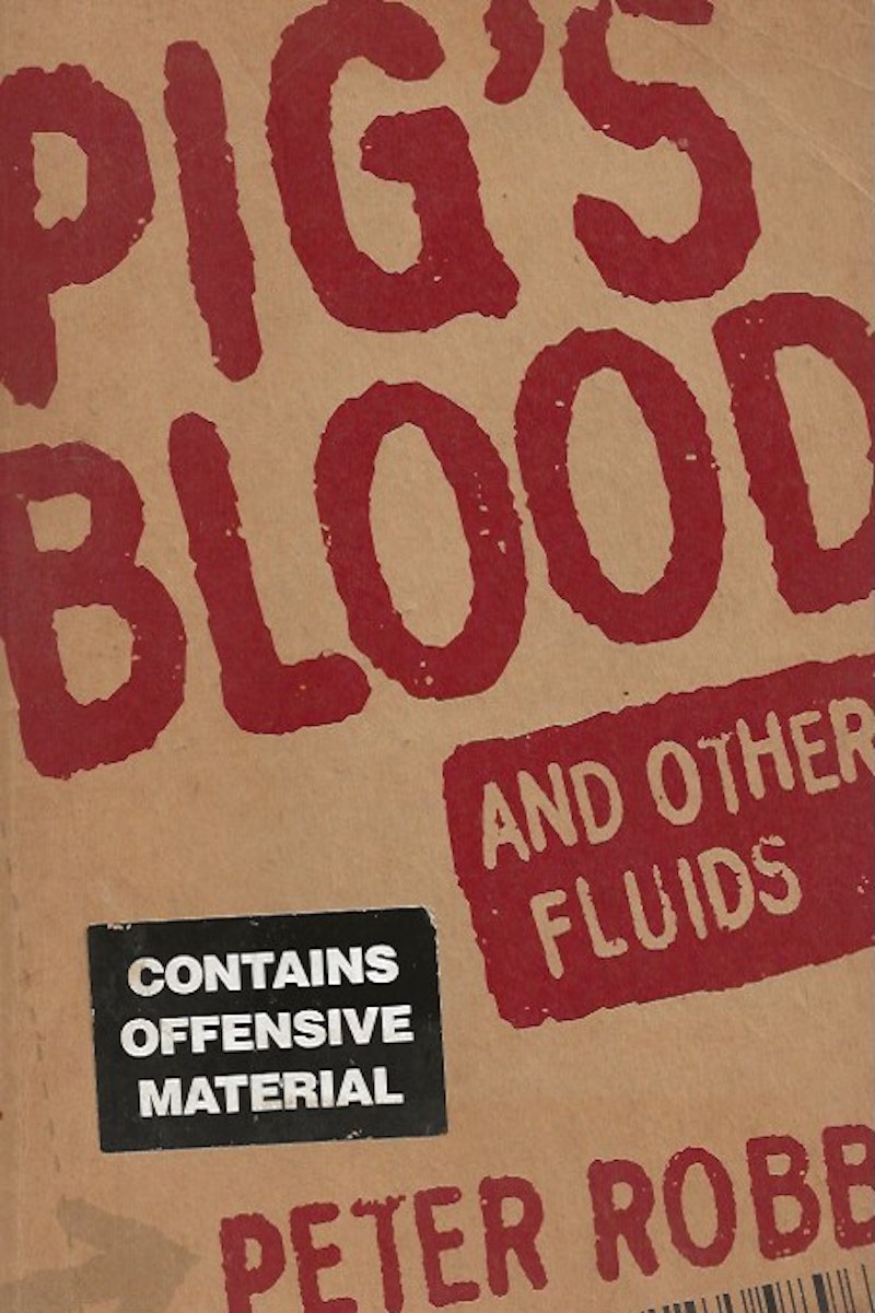 Pig's Blood and Other Fluids by Robb, Peter