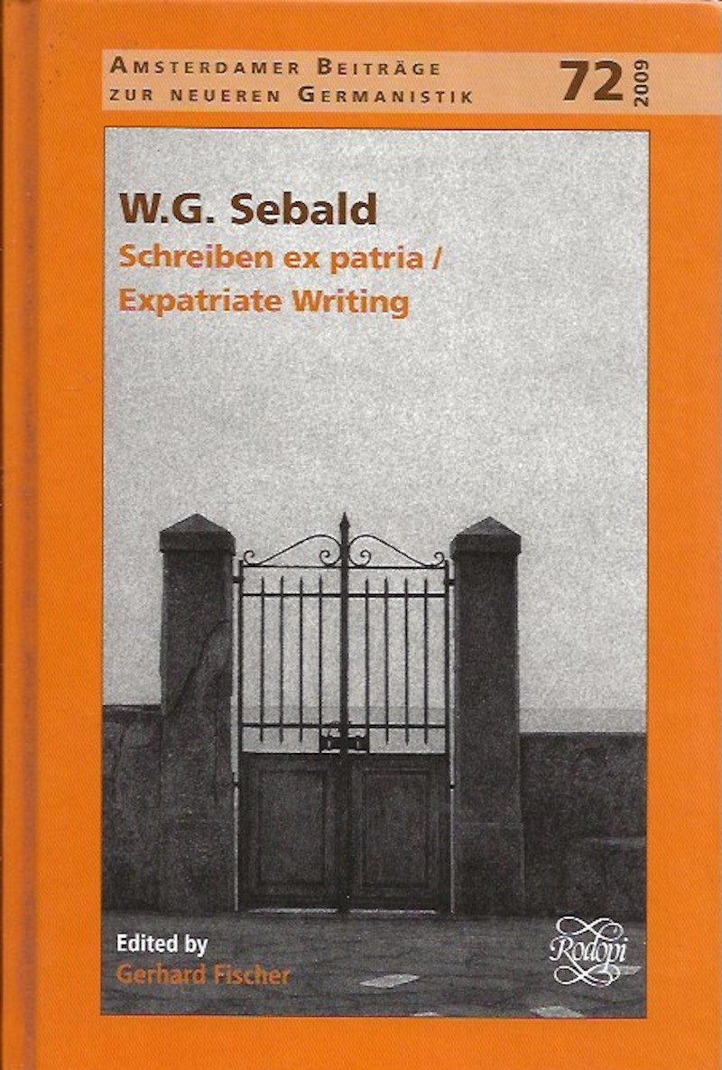 W.G. Sebald - Schreiben ex patria / Expatriate Writing by Fischer, Gerhard edits