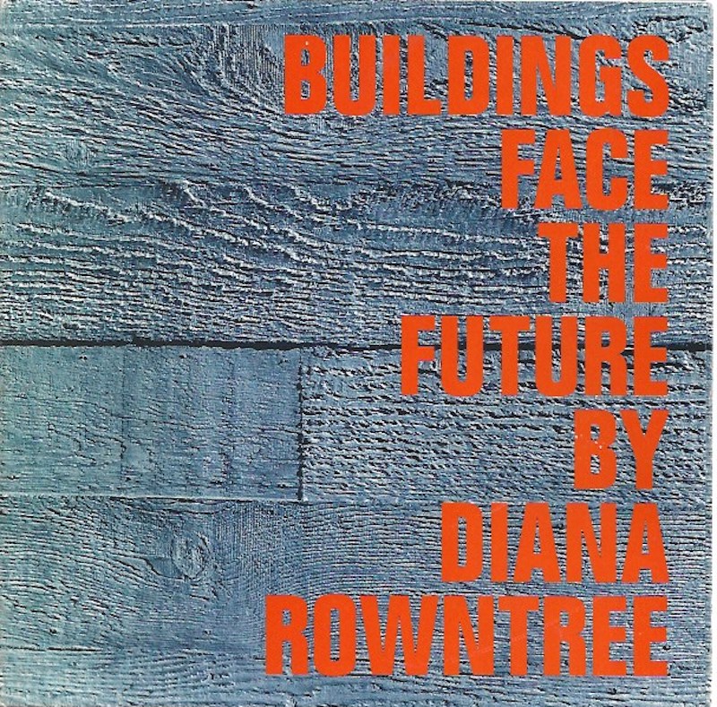 Buildings Face the Future by Rowntree, Diana