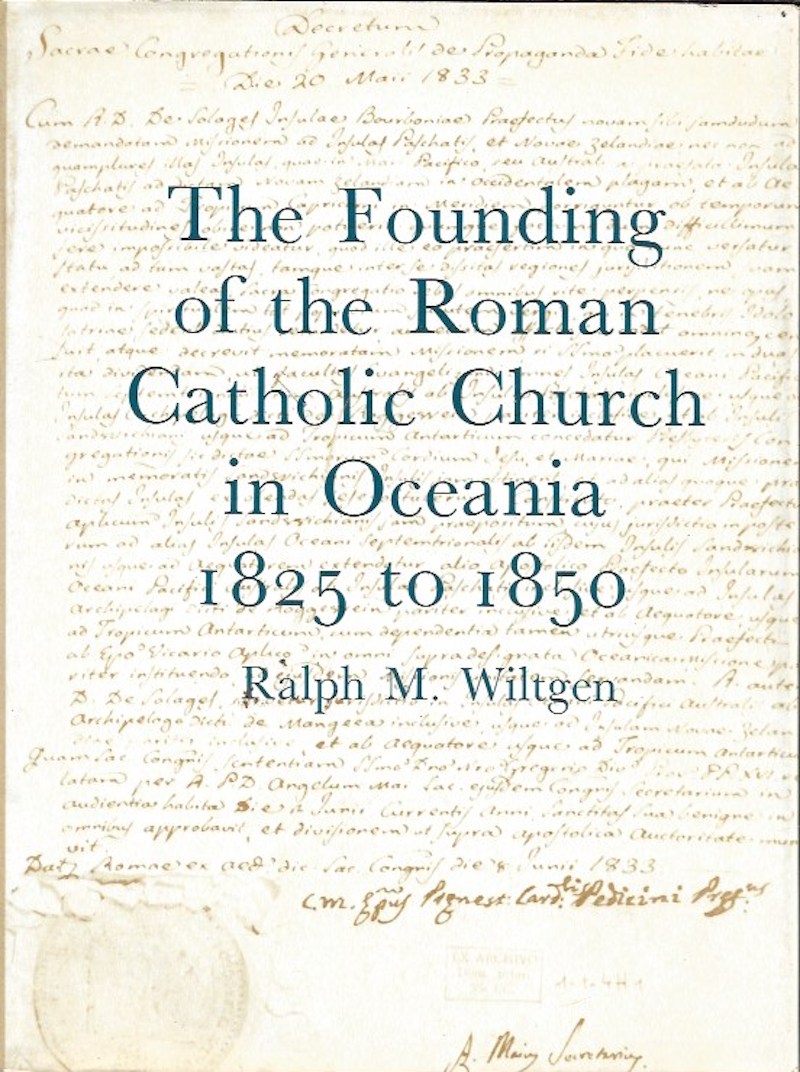 The Founding of the Roman Catholic Church in Oceania 1825-1850 by Wiltgen, Ralph M.