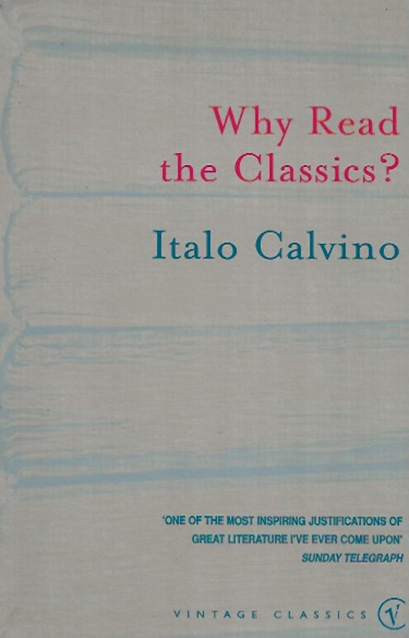 Why Read the Classics? by Calvino, Italo