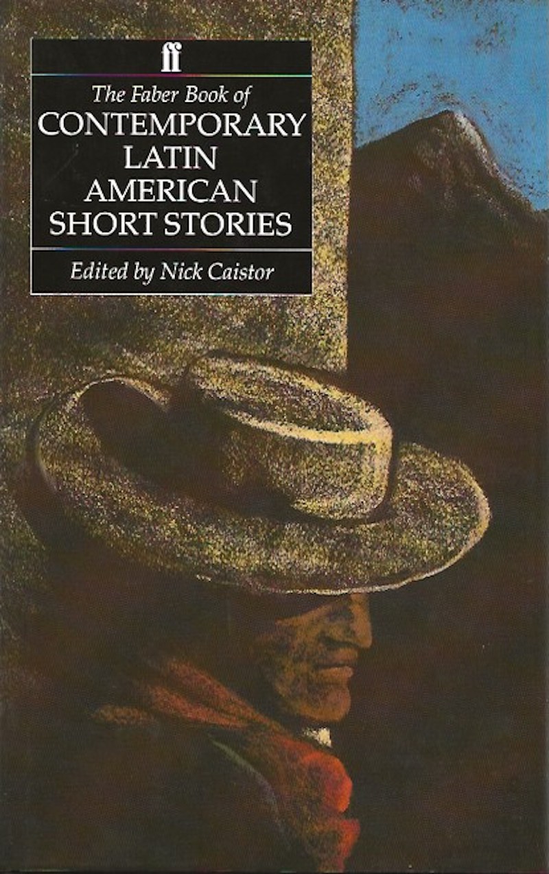 The Faber Book of Contemporary Latin Short Stories by Caistor, Nick edits