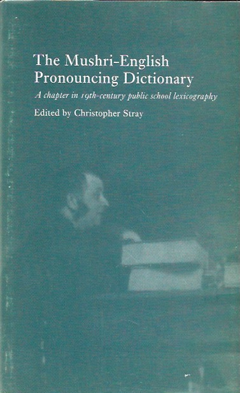 The Mushri-English Pronouncing Dictionary by Stray, Christopher edits