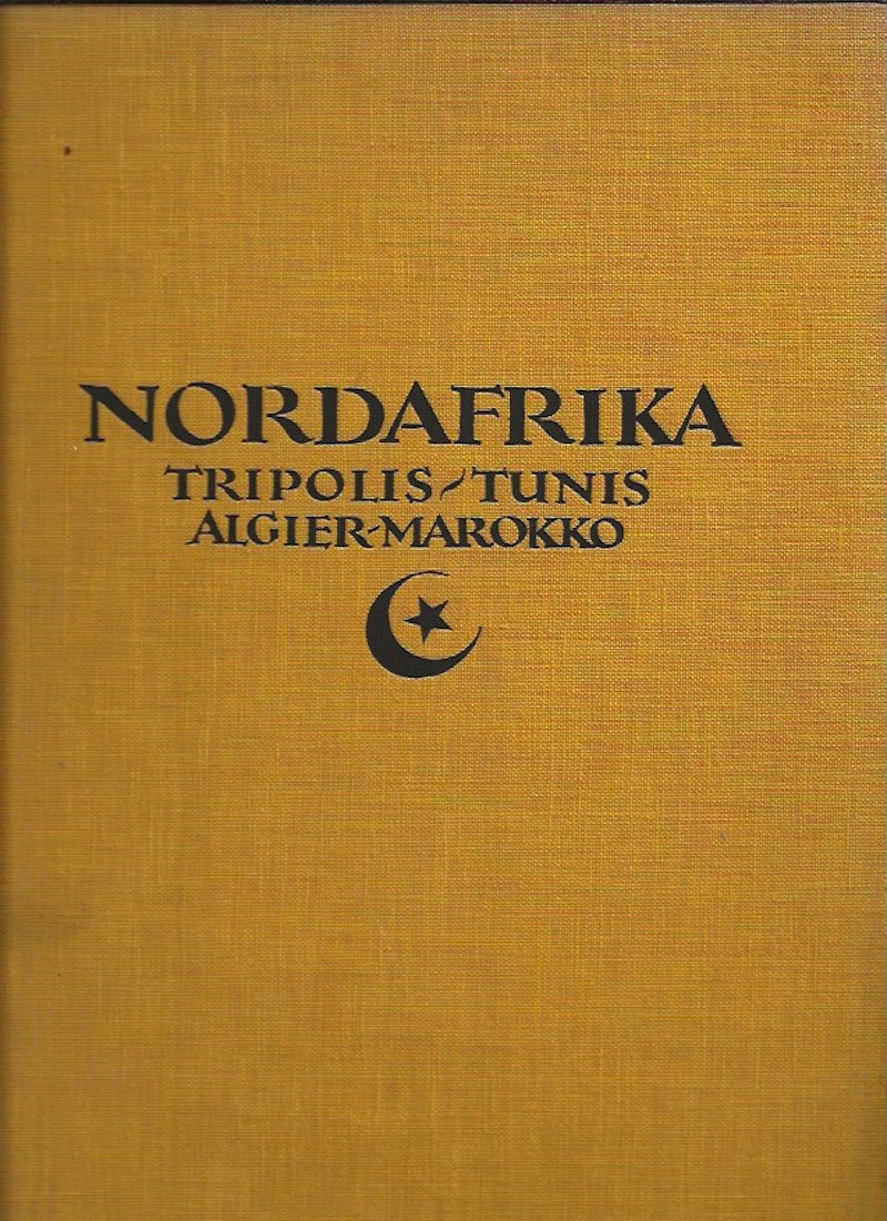 Nordafrika - Tripolis, Tunis, Algier, Marokko by Lehnert, [Rudolf Franz] and [Ernst Heinrich] Landrock