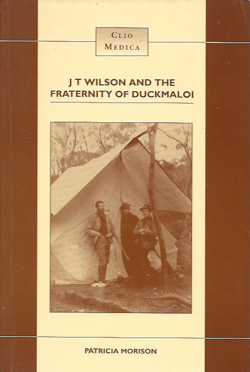 J.T. Wilson and the Fraternity of Duckmaloi by Morison, Patricia